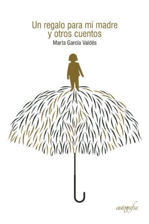 UN REGALO PARA MI MADRE Y OTROS CUENTOS