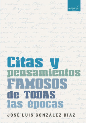 CITAS Y PENSAMIENTOS FAMOSOS DE TODAS LAS ÉPOCAS