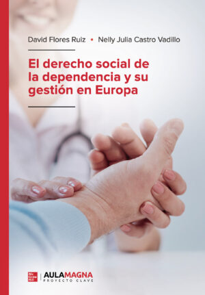 EL DERECHO SOCIAL DE LA DEPENDENCIA Y SU GESTIÓN EN EUROPA