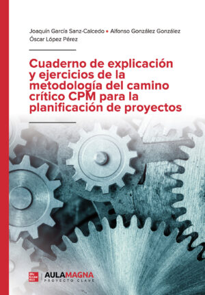 CUADERNO DE EXPLICACIÓN Y EJERCICIOS DE LA METODOLOGÍA DEL CAMINO CRÍTICO CPM PARA LA P