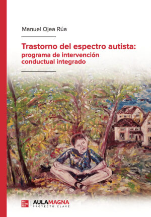 TRASTORNO DEL ESPECTRO AUTISTA: PROGRAMA DE INTERVENCIÓN CONDUCTUAL INTEGRADO