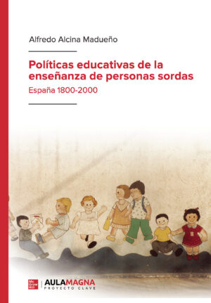 POLÍTICAS EDUCATIVAS DE LA ENSEÑANZA DE PERSONAS SORDAS