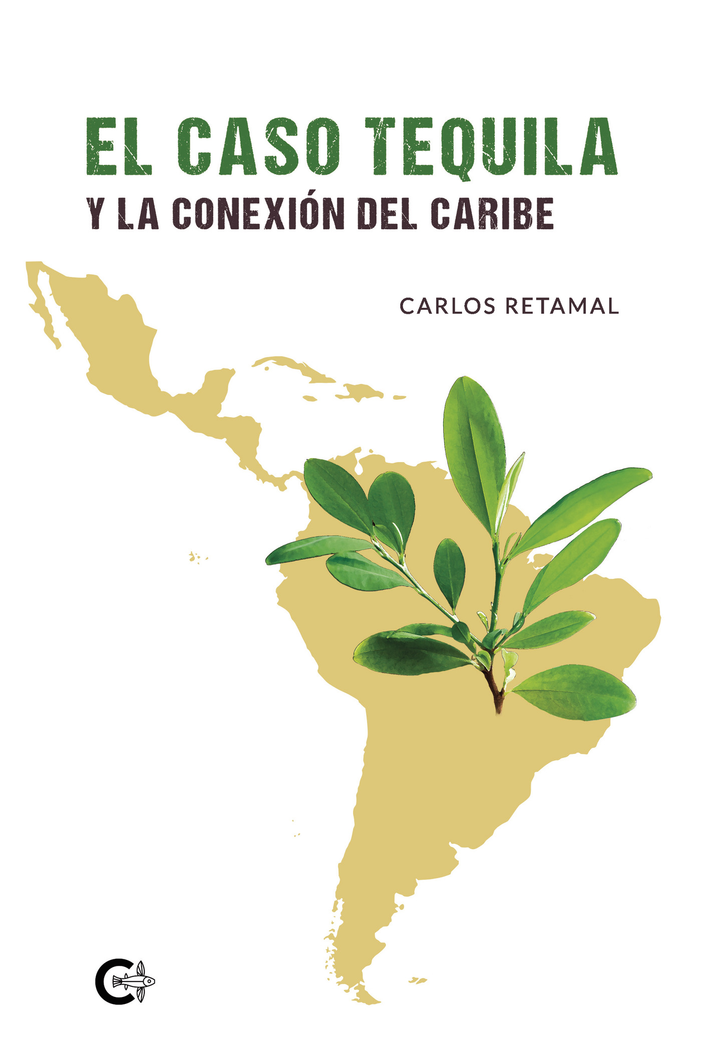 EL CASO TEQUILA Y LA CONEXIÓN DEL CARIBE