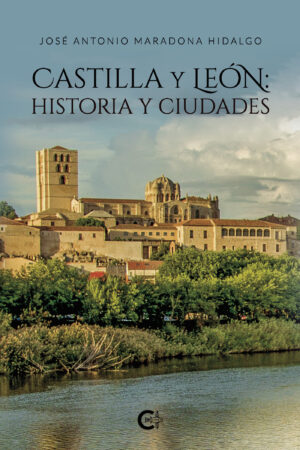 CASTILLA Y LEÓN: HISTORIA Y CIUDADES