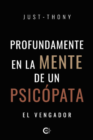 PROFUNDAMENTE EN LA MENTE DE UN PSICÓPATA