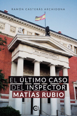 EL ÚLTIMO CASO DEL INSPECTOR MATÍAS RUBIO