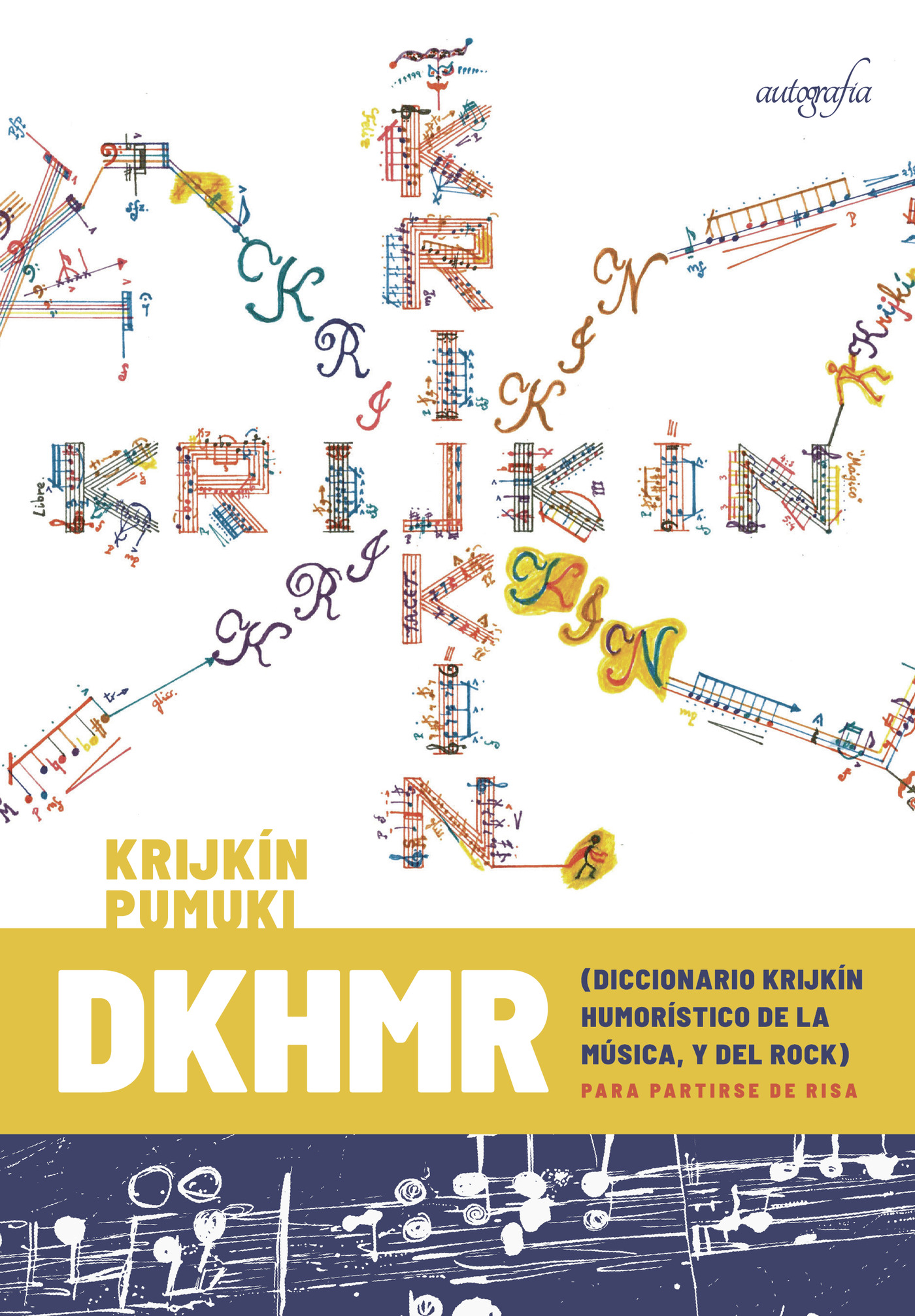 DKHMR DICCIONARIO KRIJKÍN HUMORÍSTICO DE LA MÚSICA, Y DEL ROCK