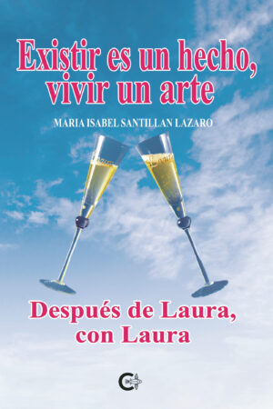 EXISTIR ES UN HECHO, VIVIR UN ARTE