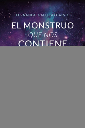 EL MONSTRUO QUE NOS CONTIENE