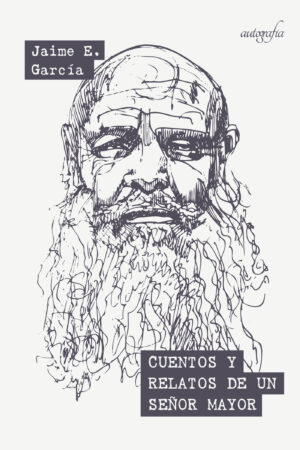 CUENTOS Y RELATOS DE UN SEÑOR MAYOR