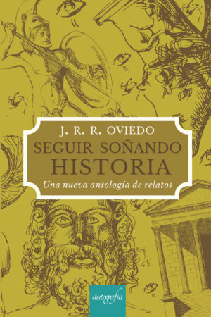 SEGUIR SOÑANDO HISTORIA. UNA NUEVA ANTOLOGÍA DE RELATOS