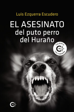 EL ASESINATO DEL PUTO PERRO DEL HURAÑO
