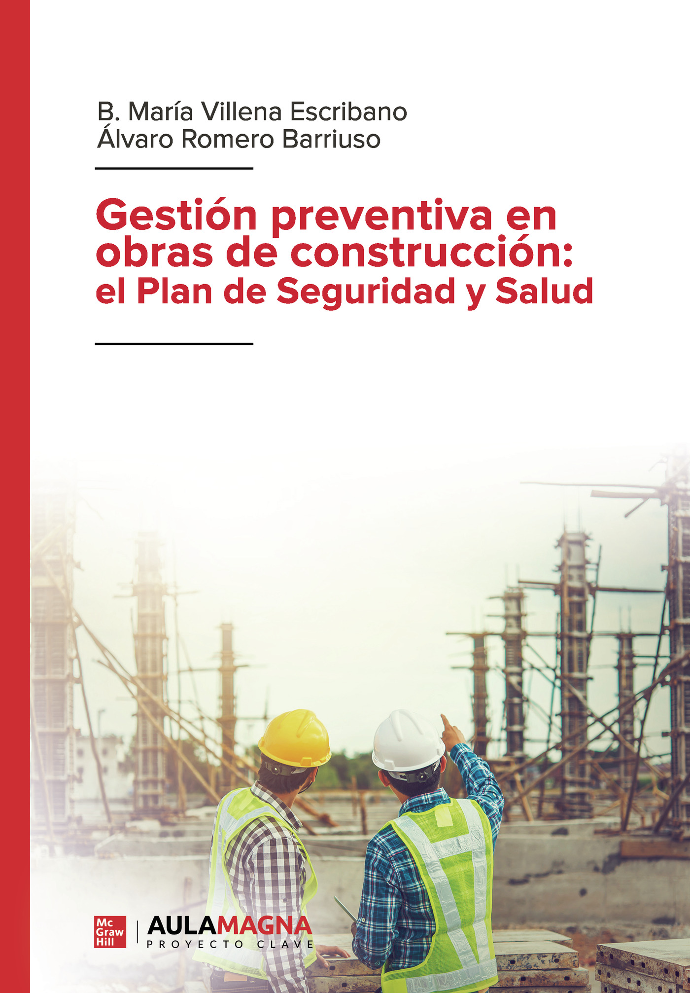 GESTIÓN PREVENTIVA EN OBRAS DE CONSTRUCCIÓN: EL PLAN DE SEGURIDAD Y SALUD