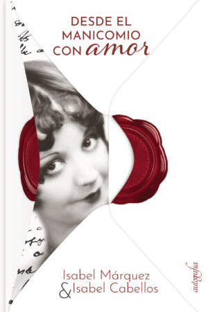 DESDE EL MANICOMIO CON AMOR