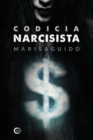 CODICIA NARCISISTA
