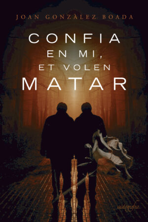 CONFIA EN MI, ET VOLEN MATAR