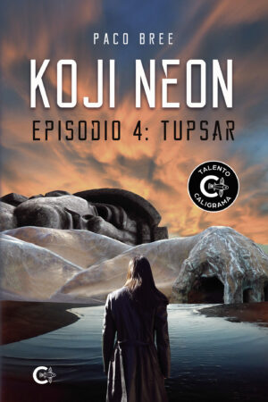 KOJI NEON. EPISODIO 4: TUPSAR