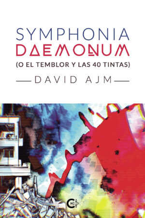 SYMPHONIA DAEMONUM (O EL TEMBLOR Y LAS 40 TINTAS)