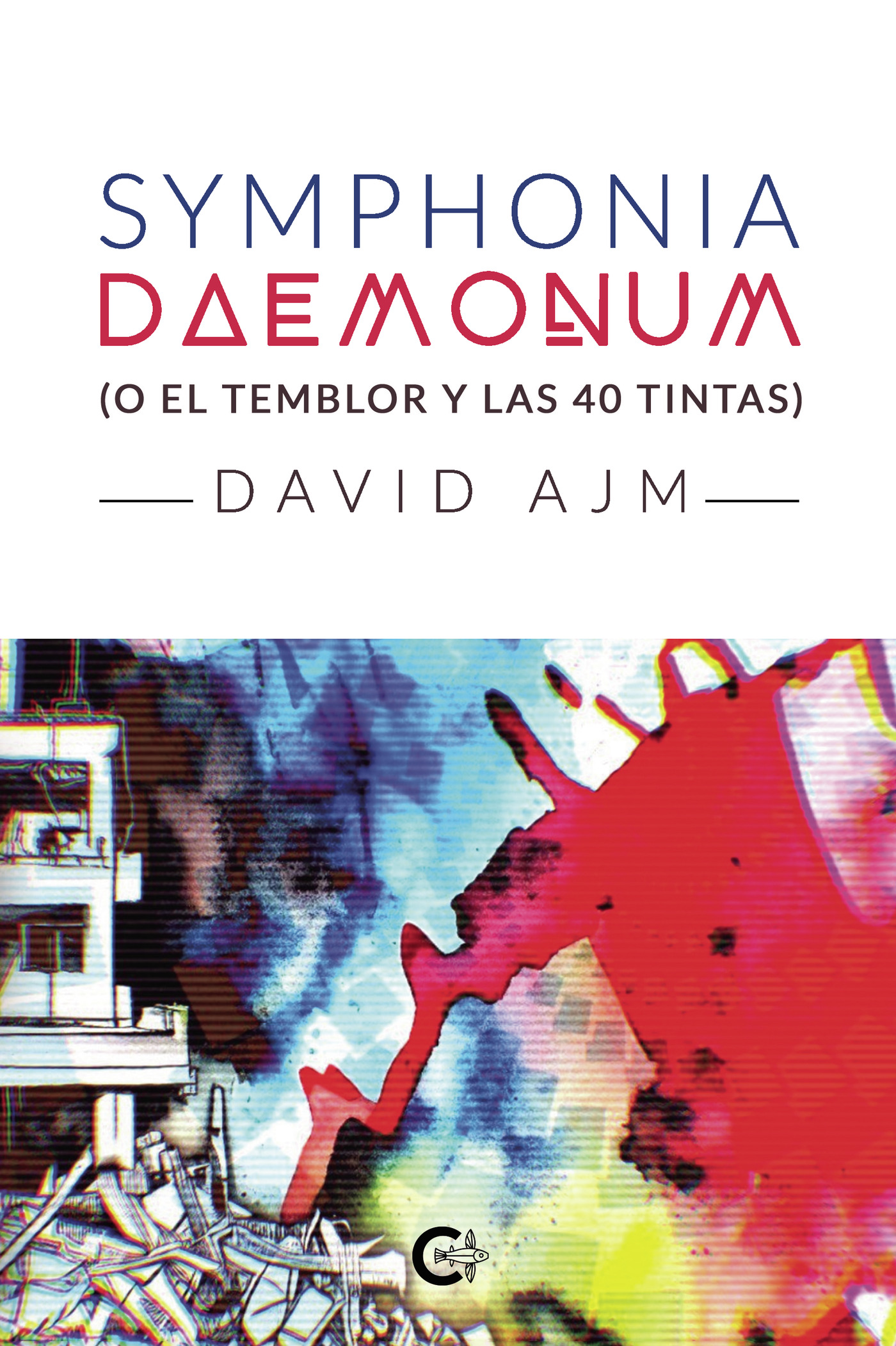 SYMPHONIA DAEMONUM (O EL TEMBLOR Y LAS 40 TINTAS)