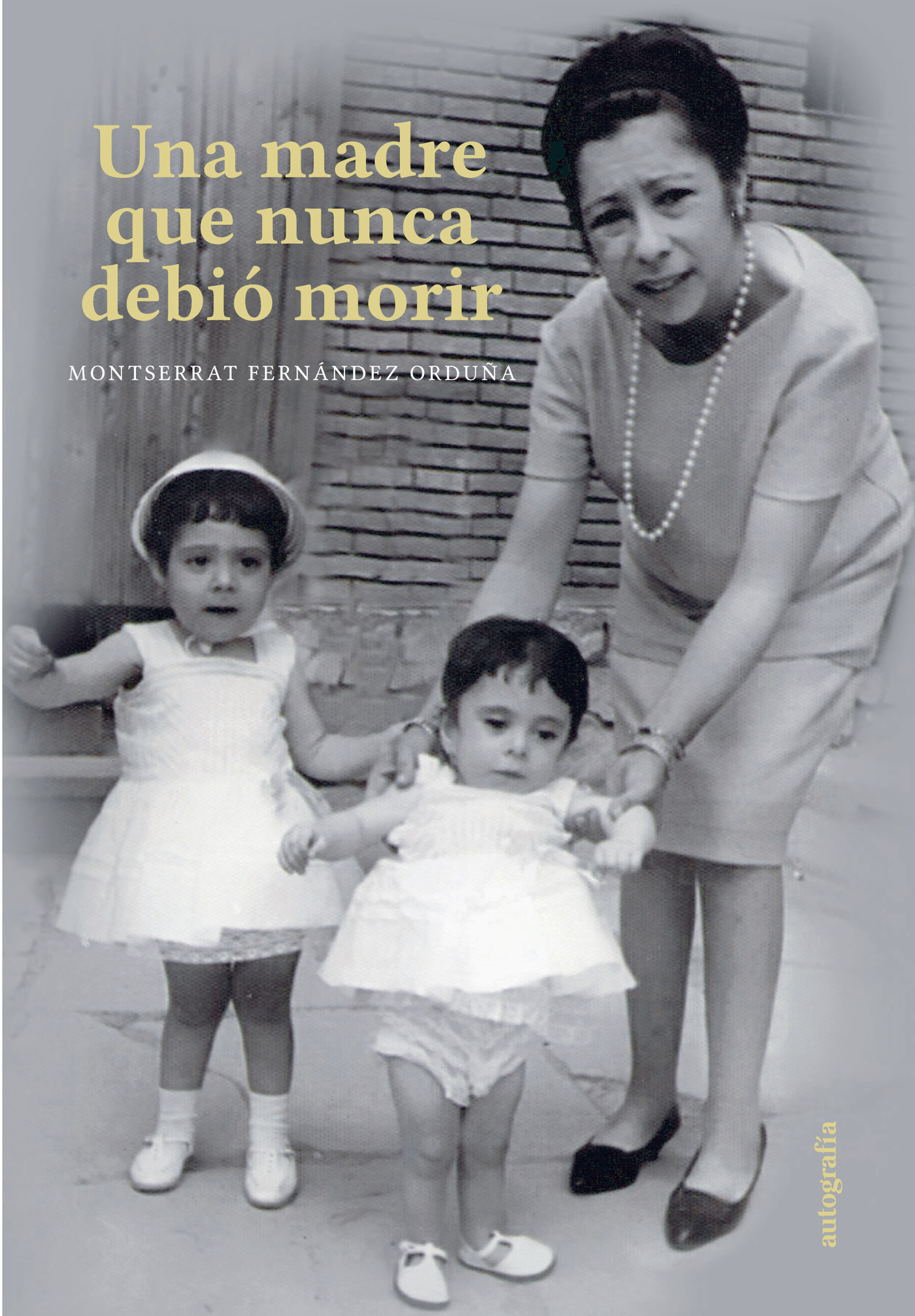 UNA MADRE QUE NUNCA DEBIÓ MORIR