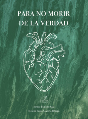 PARA NO MORIR DE LA VERDAD