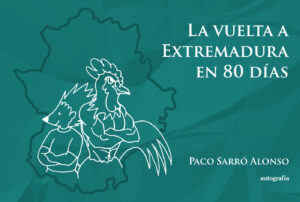 LA VUELTA A EXTREMADURA EN 80 DÍAS