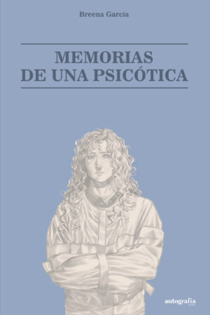 MEMORIAS DE UNA PSICÓTICA
