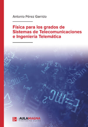 FÍSICA PARA LOS GRADOS DE SISTEMAS DE TELECOMUNICACIONES E INGENIERÍA TELEMÁTICA