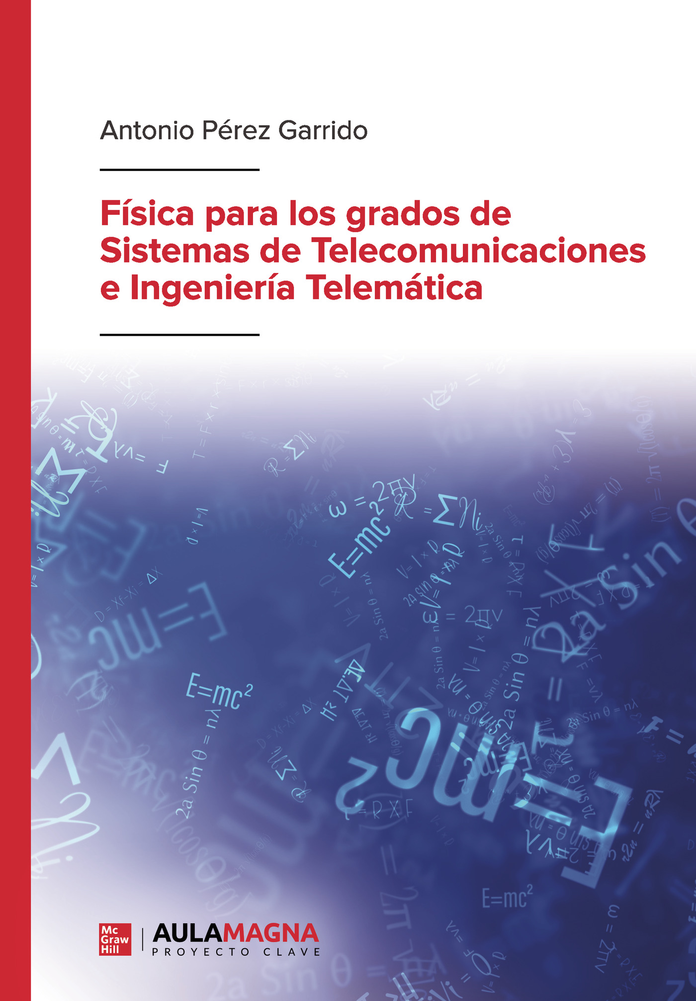 FÍSICA PARA LOS GRADOS DE SISTEMAS DE TELECOMUNICACIONES E INGENIERÍA TELEMÁTICA
