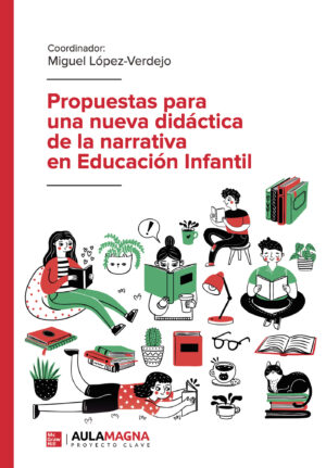 PROPUESTAS PARA UNA NUEVA DIDÁCTICA DE LA NARRATIVA EN EDUCACIÓN INFANTIL