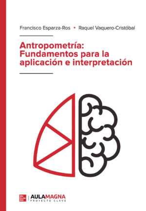 ANTROPOMETRÍA: FUNDAMENTOS PARA LA APLICACIÓN E INTERPRETACIÓN