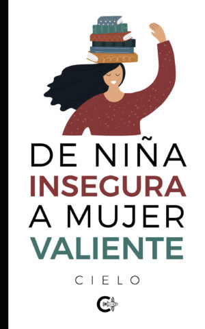 DE NIÑA INSEGURA A MUJER VALIENTE