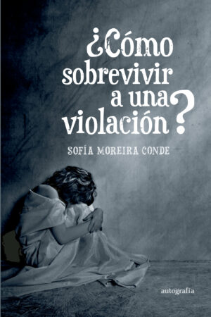 ¿CÓMO SOBREVIVIR A UNA VIOLACIÓN?