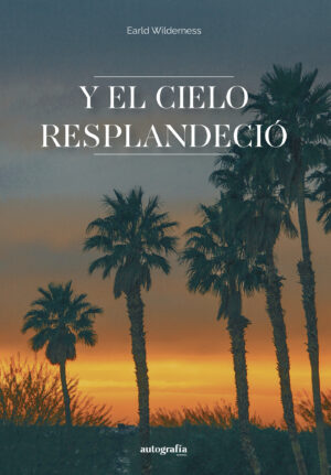 Y EL CIELO RESPLANDECIÓ