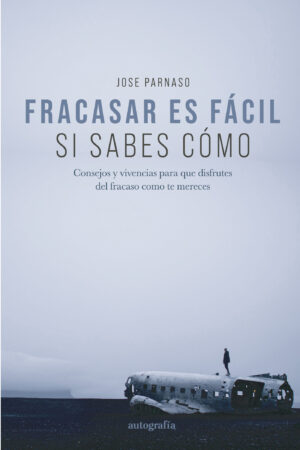 FRACASAR ES FÁCIL SI SABES CÓMO