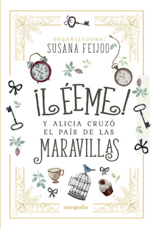 ¿LÉEME! Y ALICIA CRUZÓ EL PAÍS DE LAS MARAVILLAS