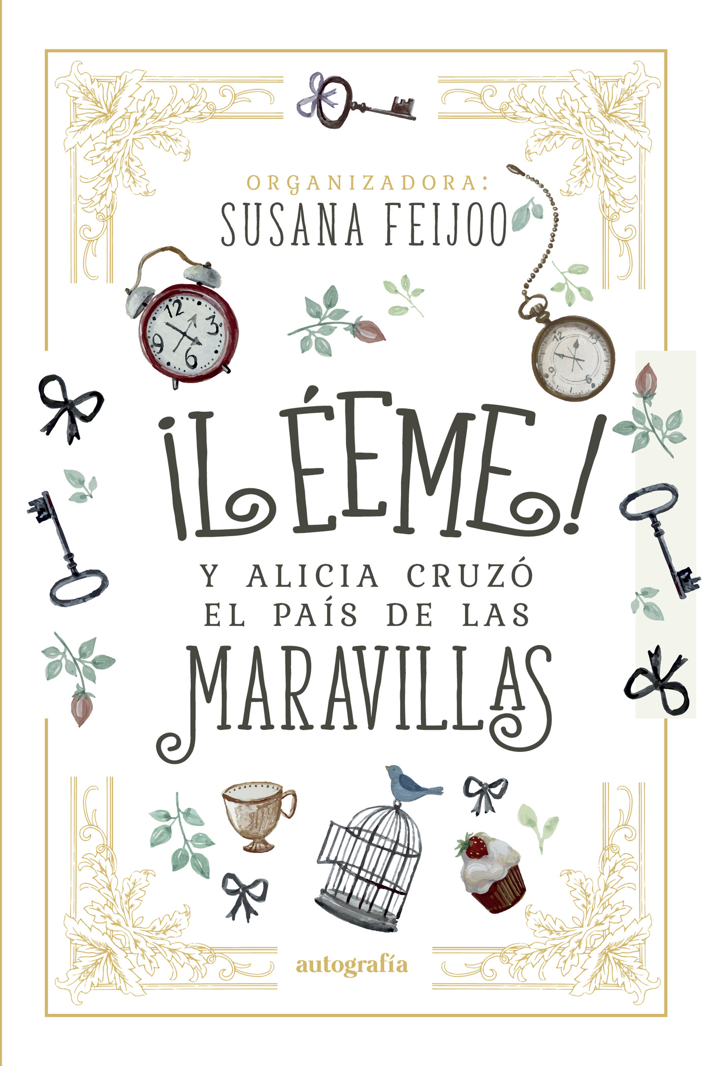 ¿LÉEME! Y ALICIA CRUZÓ EL PAÍS DE LAS MARAVILLAS