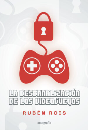 LA DESBANALIZACIÓN DE LOS VIDEOJUEGOS