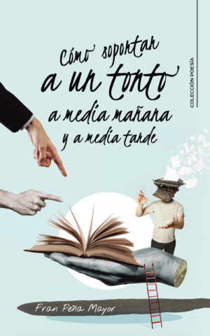 CÓMO SOPORTAR A UN TONTO A MEDIA MAÑANA Y A MEDIA TARDE