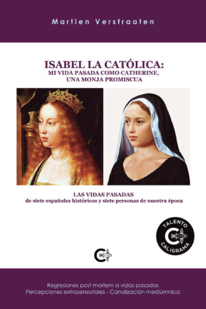 ISABEL LA CATÓLICA: MI VIDA PASADA COMO CATHERINE, UNA MONJA PROMISCUA