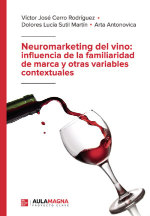 NEUROMARKETING DEL VINO: INFLUENCIA DE LA FAMILIARIDAD DE MARCA Y OTRAS VARIABLES CONTEXTU