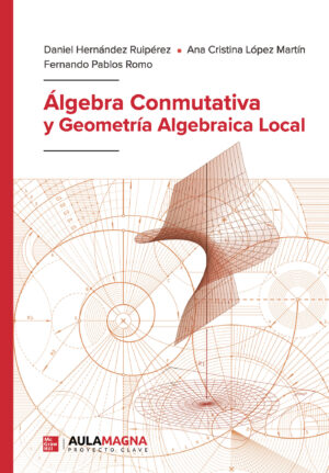 ÁLGEBRA CONMUTATIVA Y GEOMETRÍA ALGEBRAICA LOCAL