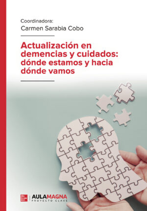 ACTUALIZACIÓN EN DEMENCIAS Y CUIDADOS: DÓNDE ESTAMOS Y HACIA DÓNDE VAMOS