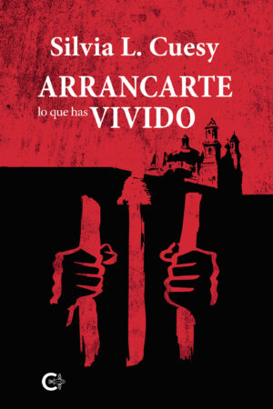 ARRANCARTE LO QUE HAS VIVIDO