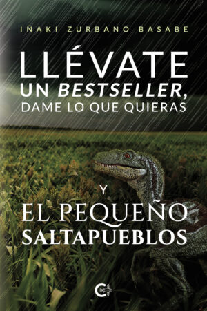LLÉVATE UN BESTSELLER, DAME LO QUE QUIERAS Y EL PEQUEÑO SALTAPUEBLOS