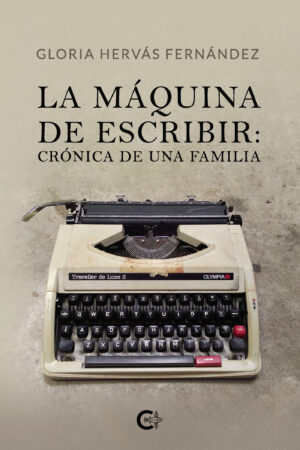 LA MÁQUINA DE ESCRIBIR: CRÓNICA DE UNA FAMILIA