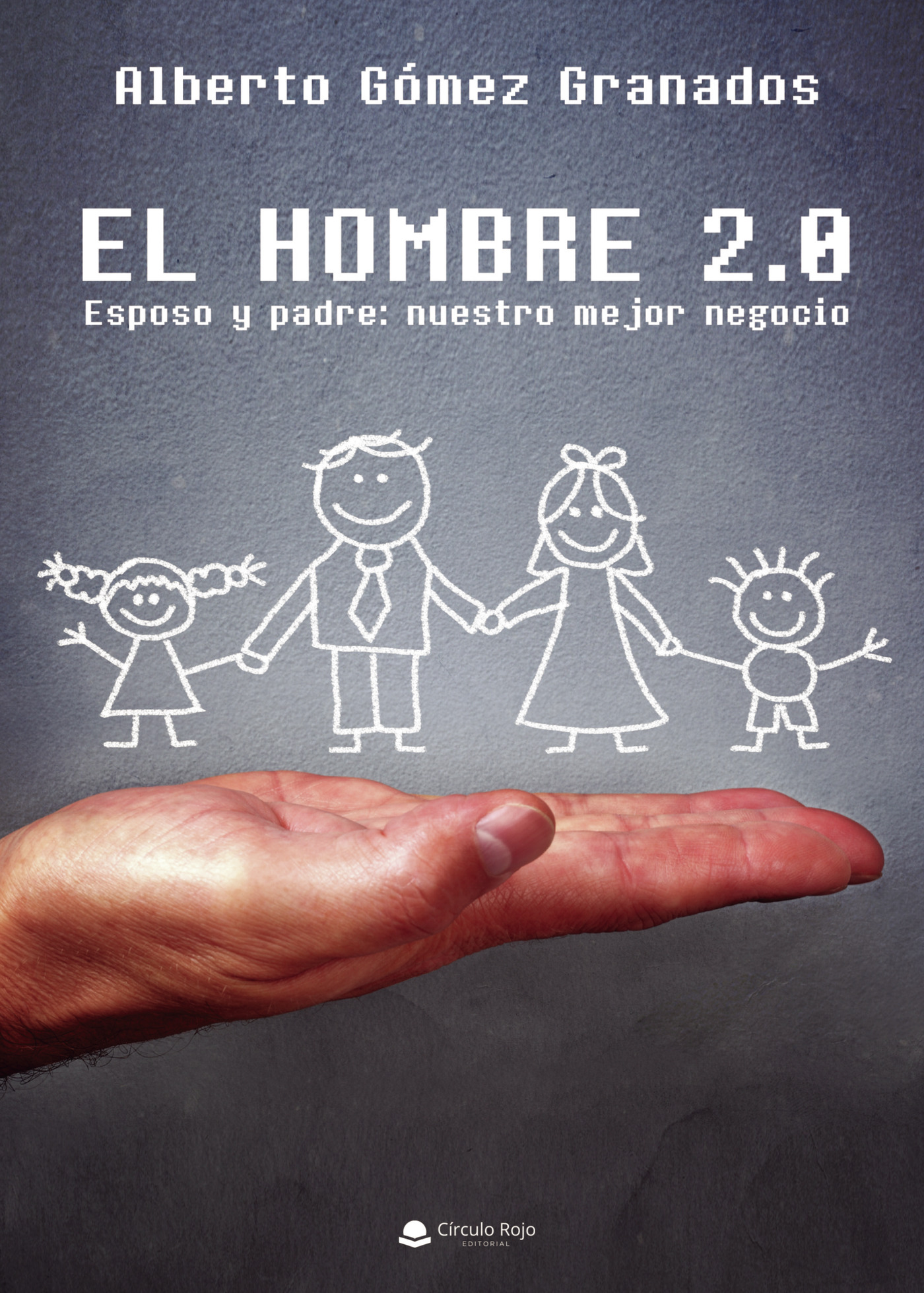 EL HOMBRE 2.0 ESPOSO Y PADRE: NUESTRO MEJOR NEGOCIO