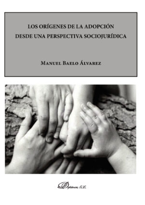 LOS ORÍGENES DE LA ADOPCIÓN DESDE UNA PERSPECTIVA SOCIOJURÍDICA
