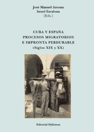 CUBA Y ESPAÑA. PROCESOS MIGRATORIOS E IMPRONTA PERDURABLE