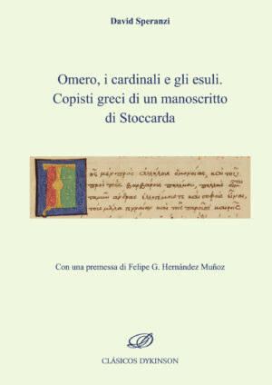 OMERO, I CARDINALI E GLI ESULI. COPISTI GRECI DI UN MANOSCRITTO DI STOCCARDA.